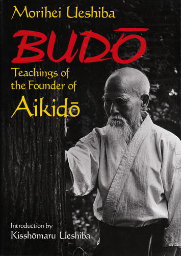 Budo Teachings of the Founder of Aikido-0