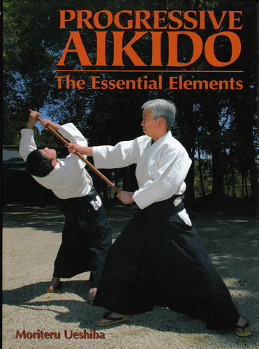 Progressive Aikido : The Essential Elements-0