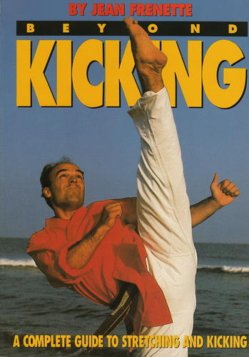 Beyond Kicking: A Complete Guide to Stretching and Kicking-0