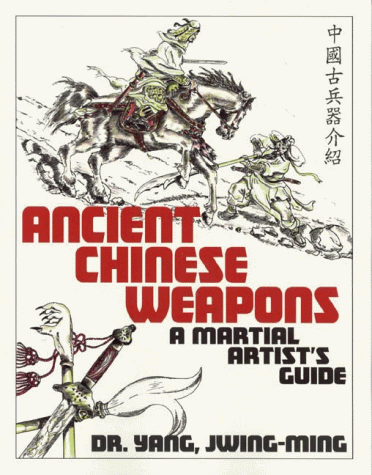 Ancient Chinese Weapons A Martial Artist's Guide-0