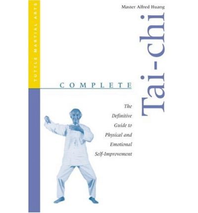 Complete Tai-Chi The Definitive Guide to Physical and Emotional Self-Improvement-0