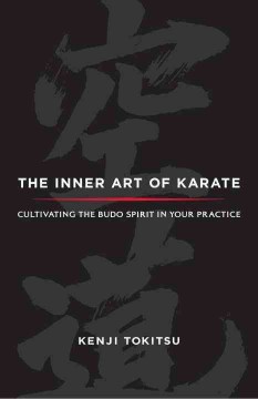 The Inner Art of Karate: Cultivating the Budo Spirit in your Practice-0