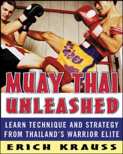 Muay Thai Unleashed: Learn Technique and Strategy From Thailand's Warrior Elite-0
