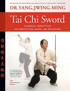 Tai Chi Sword: Classical Yang Style: The Complete Form, Qigong, and Applications-0